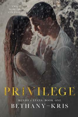 Privilege by Bethany-Kris
