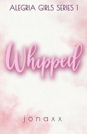 Whipped: Entice by Jonaxx