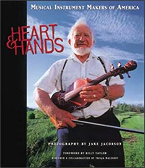 Hearts and Hands by Nancy Ellis, Jake Jacobson, Könemann