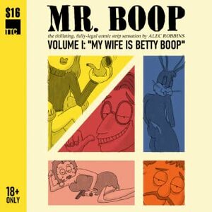 Mr. Boop - Volume I: “My Wife is Betty Boop” by Alec Robbins