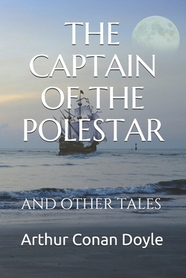 The Captain of the Polestar: And Other Tales by Arthur Conan Doyle