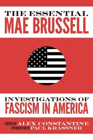 The Essential Mae Brussell: Investigations of Fascism in America by Paul Krassner, Mae Brussell, Alex Constantine