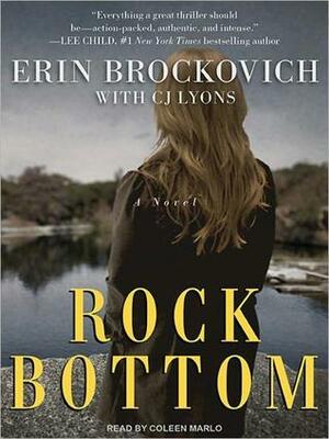 Rock Bottom: A Novel by Erin Brockovich, C.J. Lyons