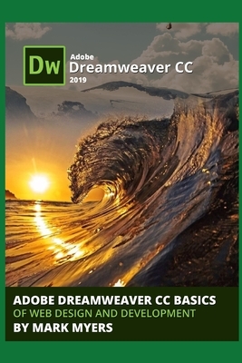 Adobe Dreamweaver CC Basics of Web Design and Development by Mark Myers