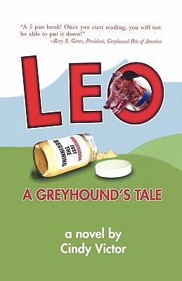 Leo: A Greyhound's Tale by Cindy Victor