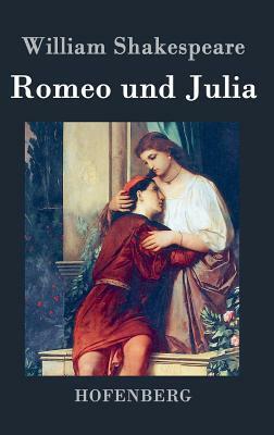 Romeo und Julia by William Shakespeare