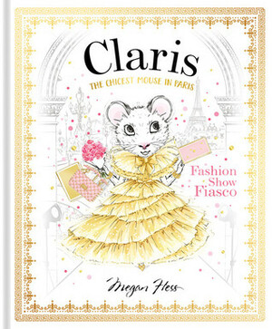 Claris: Fashion Show Fiasco by Megan Hess