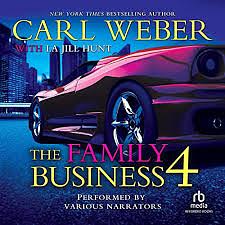 The Family Business 4: A Family Business Novel by Carl Weber, La Jill Hunt