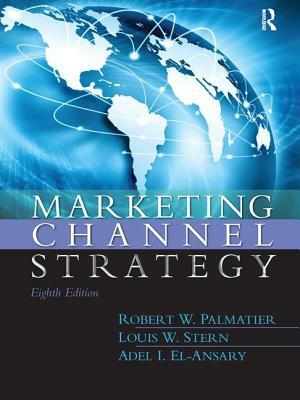 Marketing Channel Strategy by Robert Palmatier