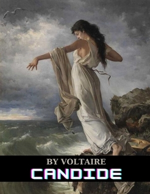 Candide by Voltaire by Voltaire