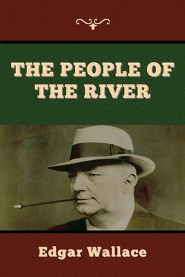 The People of the River by Edgar Wallace