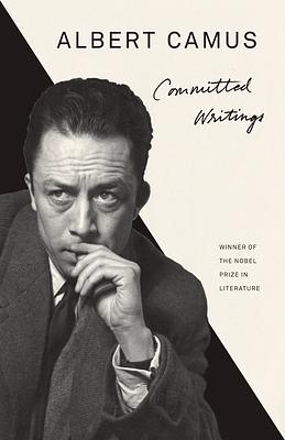 Committed Writings by Albert Camus