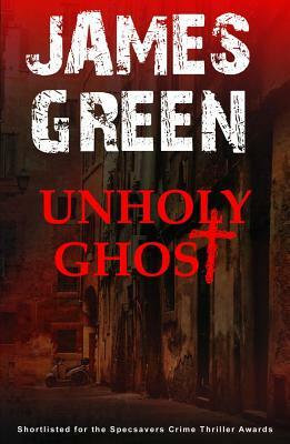 Unholy Ghost by James Green