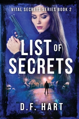 List of Secrets: Vital Secrets, Book Two by D. F. Hart