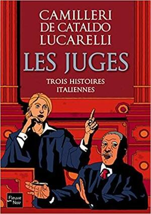 Les juges by Giancarlo De Cataldo, Carlo Lucarelli, Andrea Camilleri