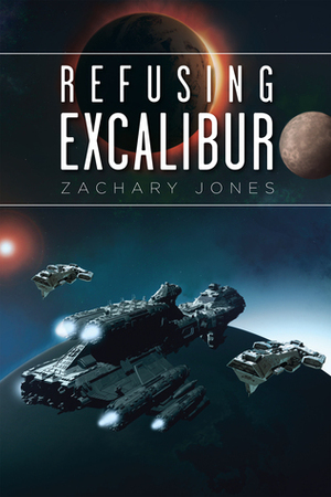 Refusing Excalibur by Paul Simpson, Zachary Jones, Denise Baker