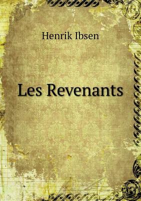 Les Revenants by Henrik Ibsen