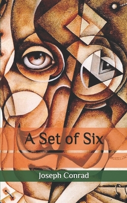 A Set of Six by Joseph Conrad