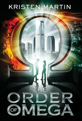 The Order of Omega by Kristen Martin