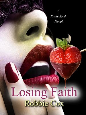 Losing Faith (Rutherford #1)l by Robbie Cox