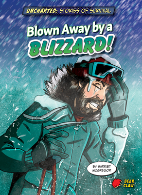 Blown Away by a Blizzard! by Harriet McGregor