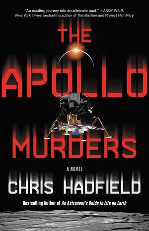 The Apollo Murders by Chris Hadfield