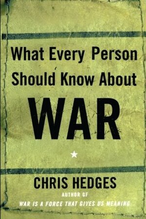 What Every Person Should Know About War by Dominick Anfuso, Chris Hedges