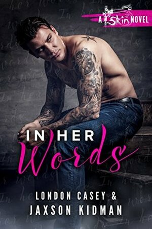 In Her Words by Jaxson Kidman, London Casey