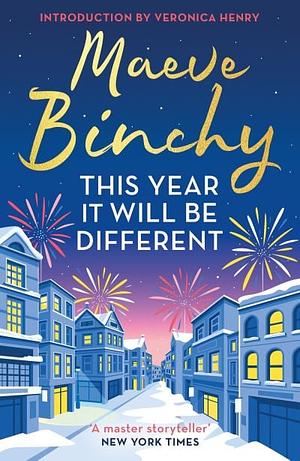 This Year It Will Be Different: Christmas Stories from the World's Favourite Storyteller by Maeve Binchy
