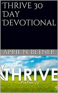 Thrive 30 Day Devotional by April N. Betner