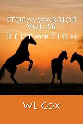 Storm Warrior Vol 26: Redemption by Wl Cox