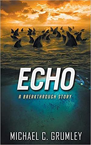 Echo by Michael C. Grumley, Michael C. Grumley