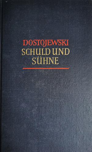 Schuld und Sühne by Fyodor Dostoevsky