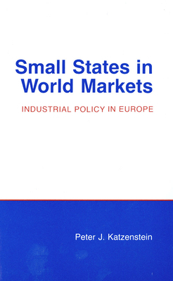 Small States in World Markets: Political Violence in Bali by Peter J. Katzenstein