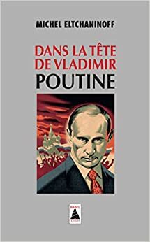 Dans la tête de Vladimir Poutine by Michel Eltchaninoff