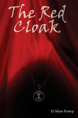 The Red Cloak by D. Marie Prokop