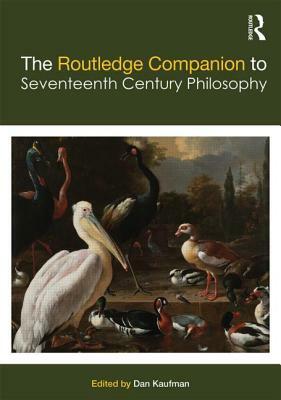 The Routledge Companion to Seventeenth Century Philosophy by 