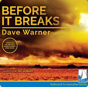 Before It Breaks by Dave Warner