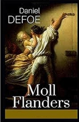 Moll Flanders Illustrated by Daniel Defoe