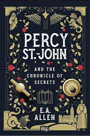 Percy St. John and the Chronicle of Secrets: Illustrated Edition by E A Allen