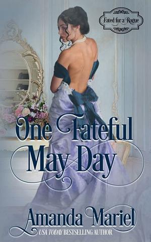 One Fateful May Day by Amanda Mariel, Amanda Mariel