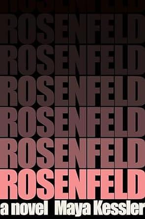 Rosenfeld: A Novel by Maya Kessler, Maya Kessler