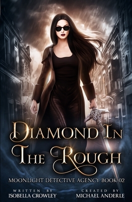 Diamond In The Rough by Isobella Crowley, Michael Anderle