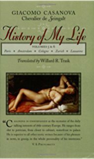 History of My Life, Volumes III & IV by Willard R. Trask, Giacomo Casanova