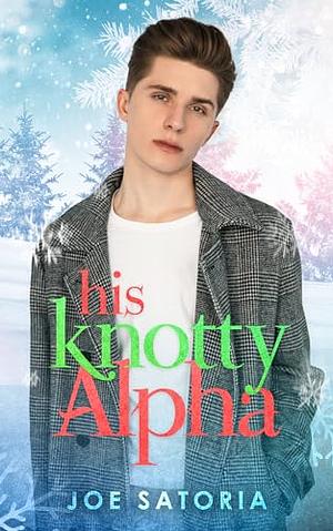 His Knotty Alpha by Joe Satoria