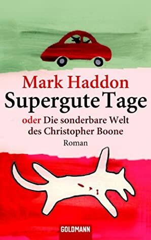 Supergute Tage oder Die sonderbare Welt des Christopher Boone by Mark Haddon, Sabine Hübner