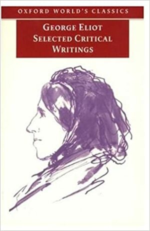 Selected Critical Writings by George Eliot, Rosemary Ashton