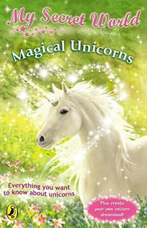 Magical Unicorns (My Secret World) by Kay Woodward