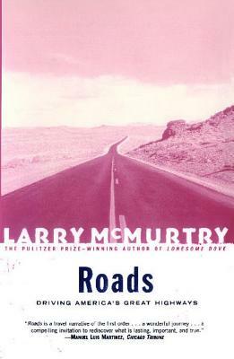 Roads: Driving America's Greatest Highways by McMurtry