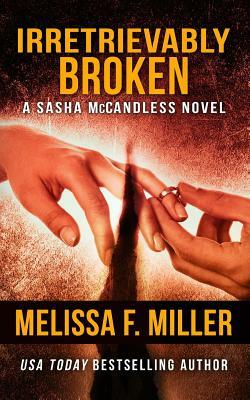 Irretrievably Broken by Melissa F. Miller